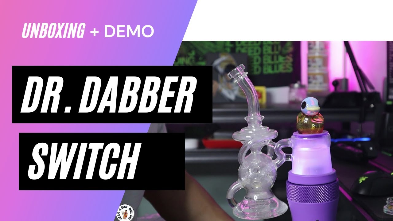 Dr  Dabber Switch Unboxing and Demo