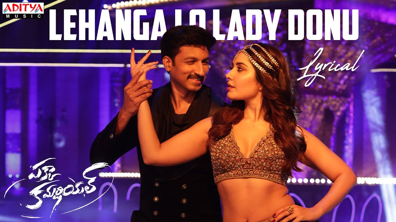 Lehanga Lo Lady Donu Lyrical | Pakka Commercial |Gopichand, Raashi Khanna | Jakes Bejoy