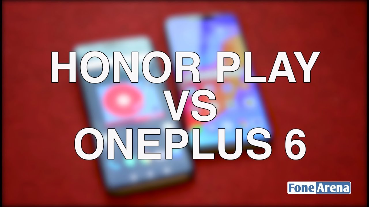 Honor Play vs OnePlus 6