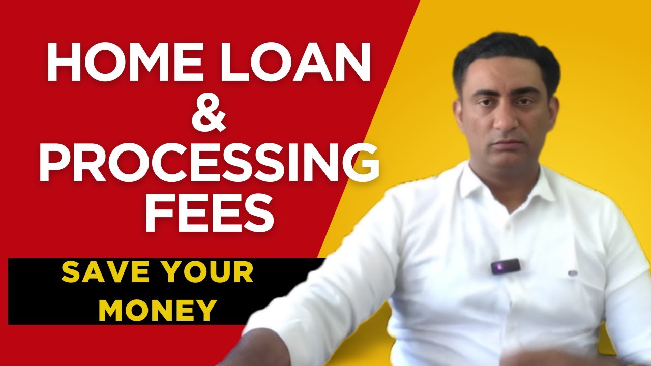 Home Loan Charges Explained: Processing Fees, CERSAI, Admin & More!
