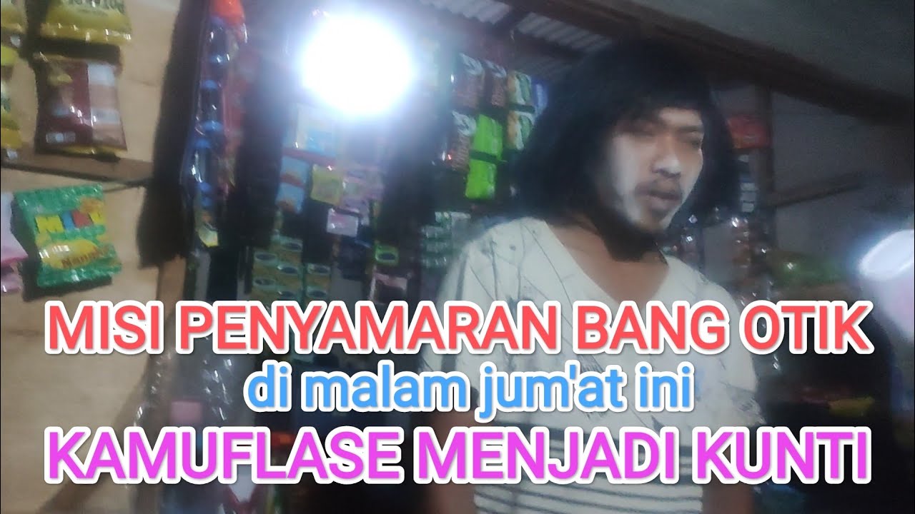🔴MALAM JUM'AT INI BANG OTIK MENYAMAR JADI KUNTI! 🕷️😱 APA YANG TERJADI SETELAH ITU?