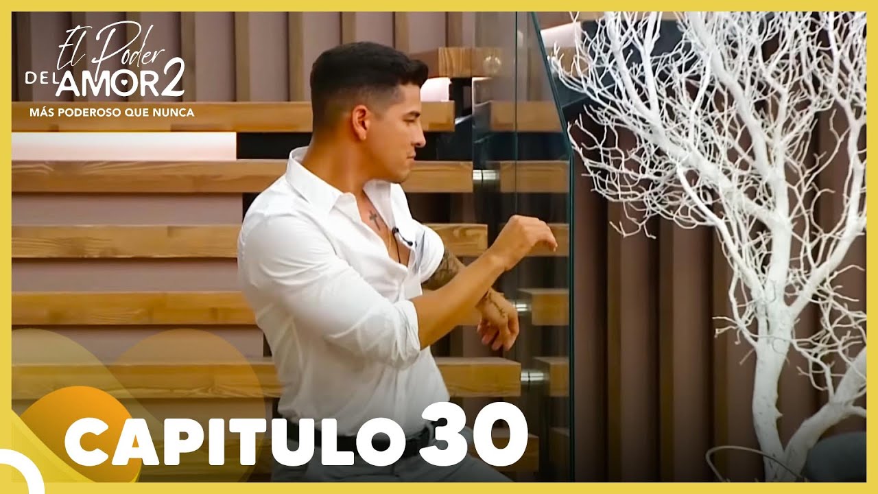 El Poder Del Amor 2 Capitulo 30 Completo (11 De Mayo)