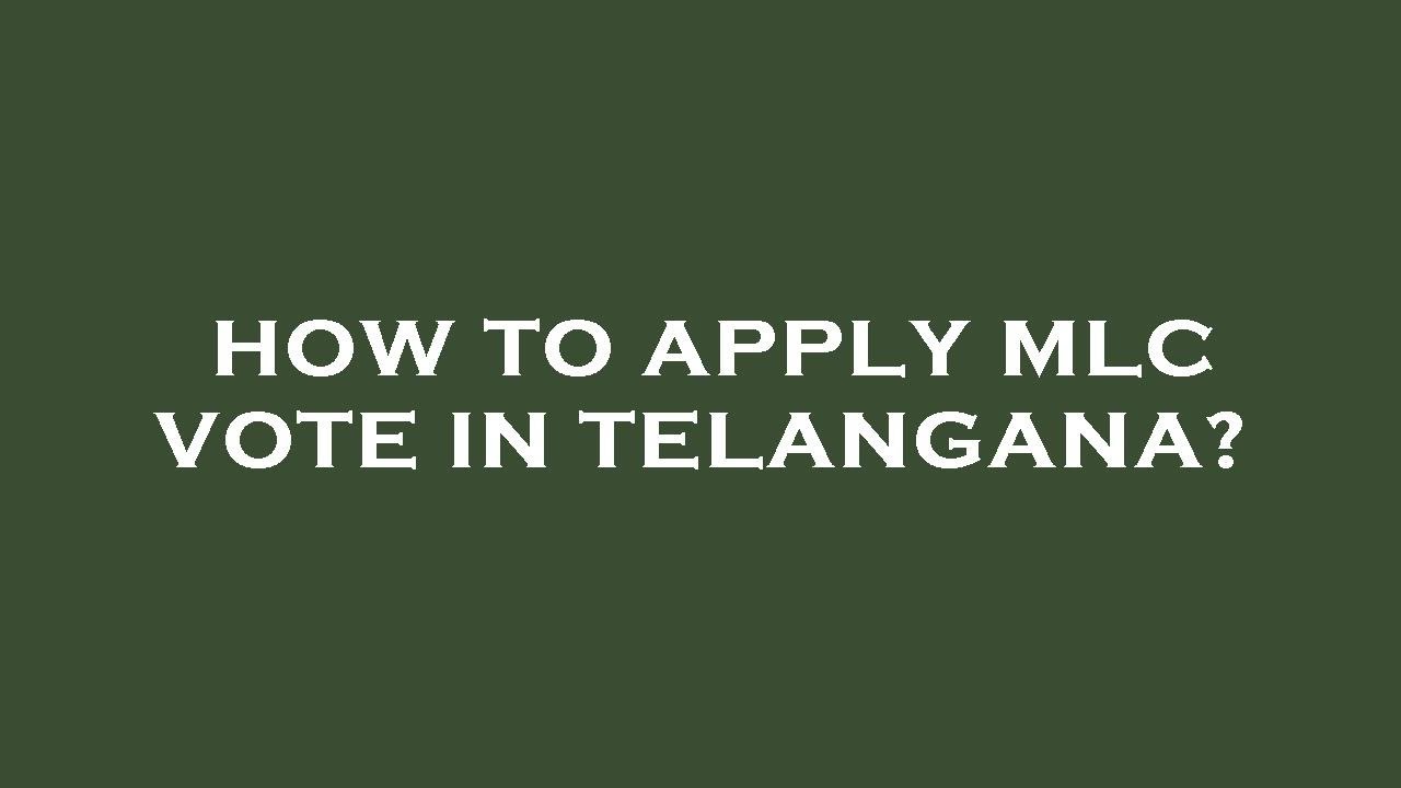 How to apply mlc vote in telangana?