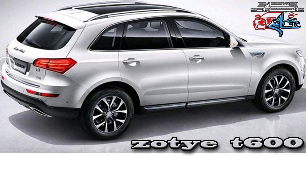 استعراض سريع للسياره زوتى Quick Review for Zotye  T600