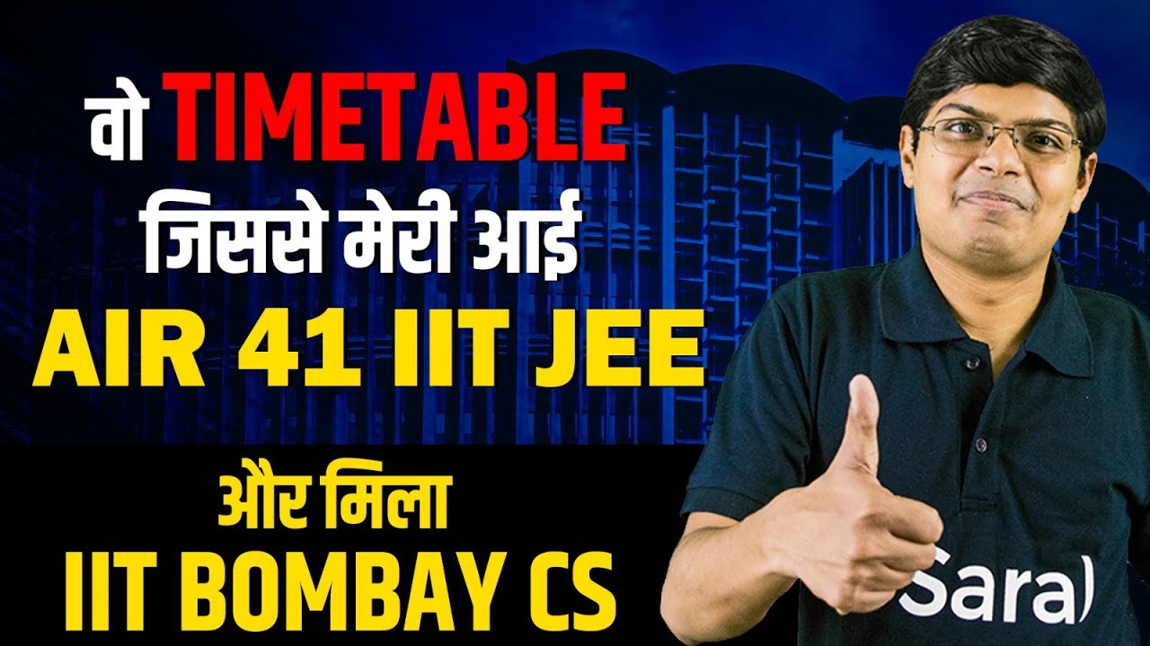 How I got AIR 41 IIT JEE & IIT Bombay CS with the help of THIS Timetable | Topper's Daily Routine