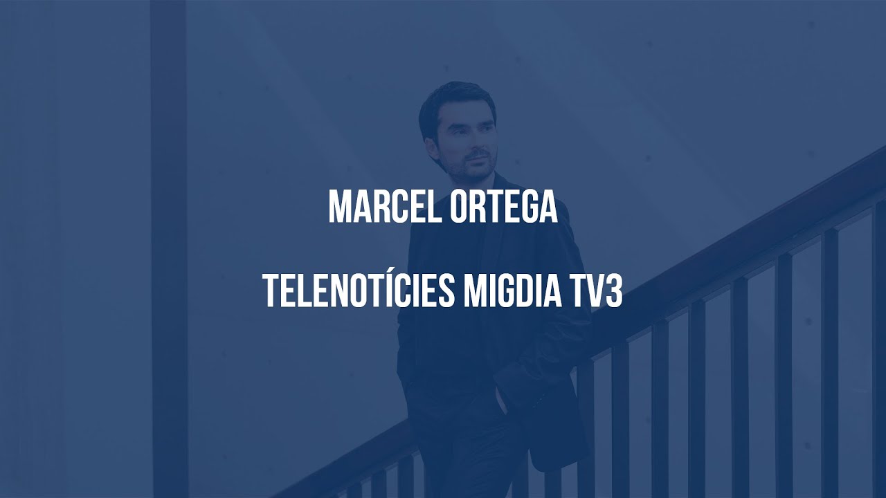 MARCEL ORTEGA | Telenotícies Migdia TV3