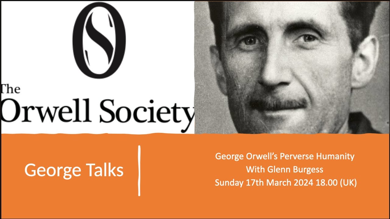 George Orwell's Perverse Humanity