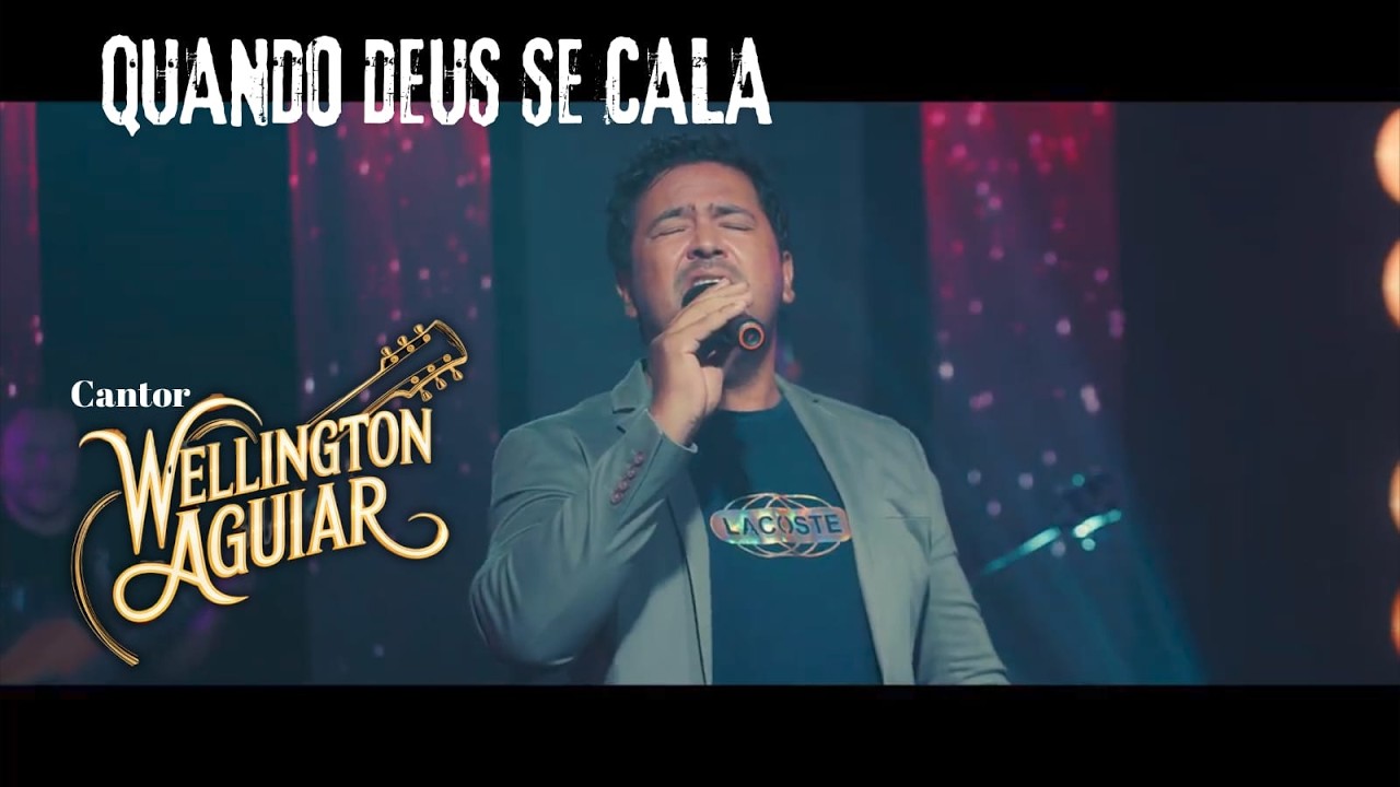 QUANDO DEUS SE CALA||Wellington Aguiar (Clipe Oficial)