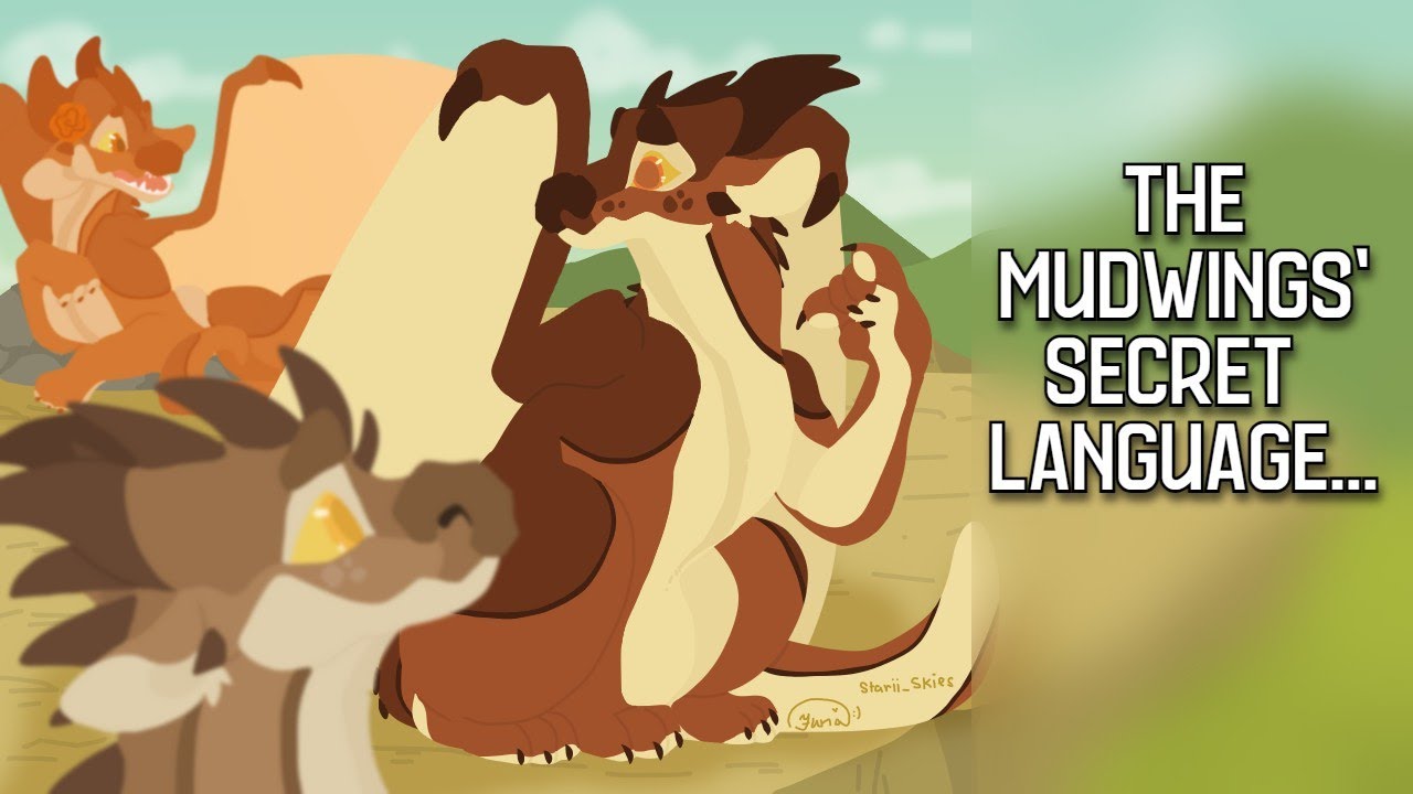 The MudWings' Other Language...