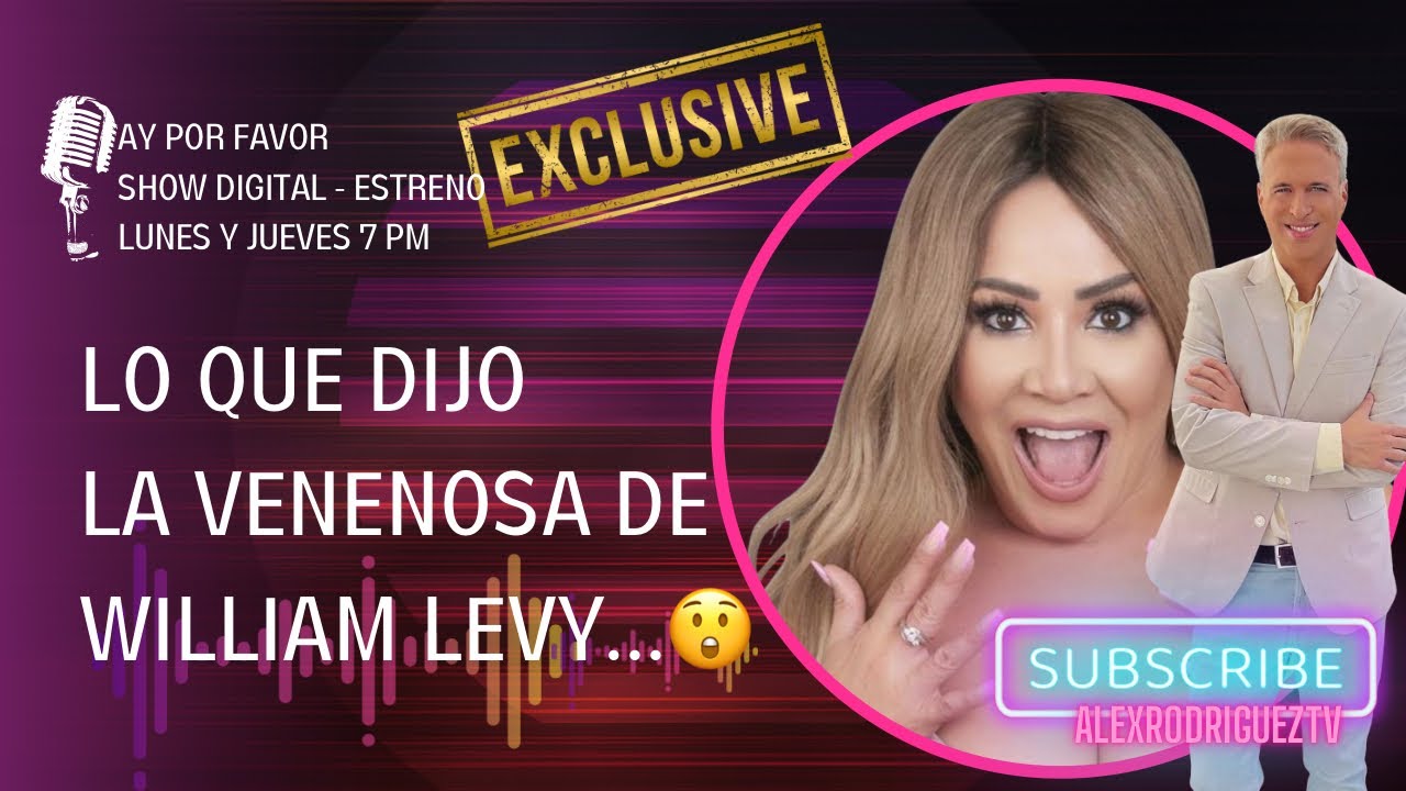 AY POR FAVOR - Fuertes declaraciones de Carolina Sandoval en medio de la separación de William Levy