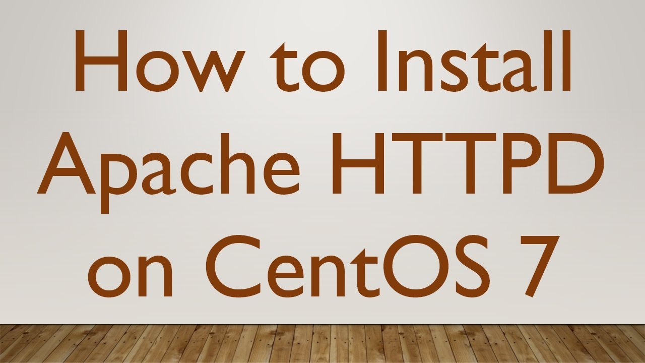 How to Install Apache HTTPD on CentOS 7