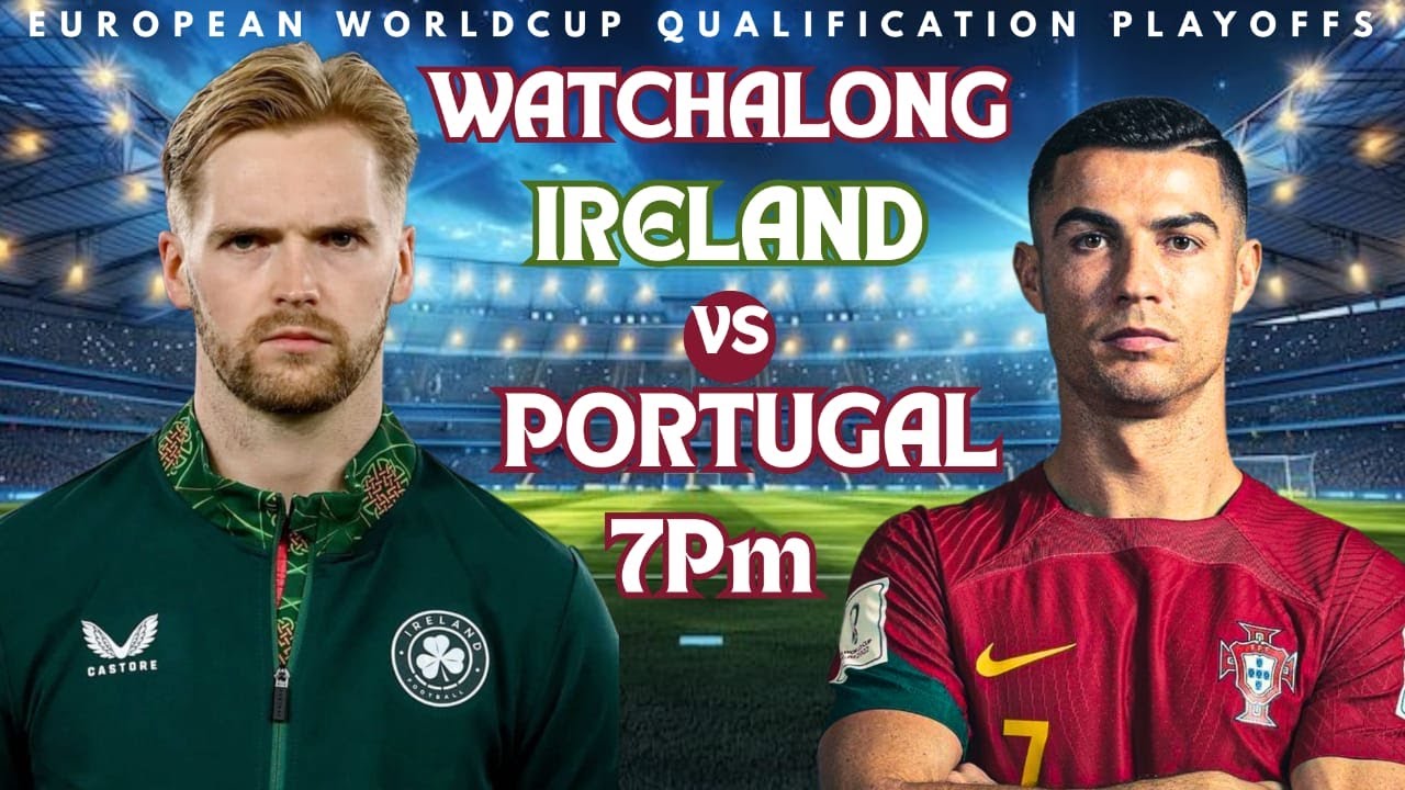 Ireland 2 - 0 Portugal – LIVE WATCHALONG (UEFA World Cup Qualifiers 2025)