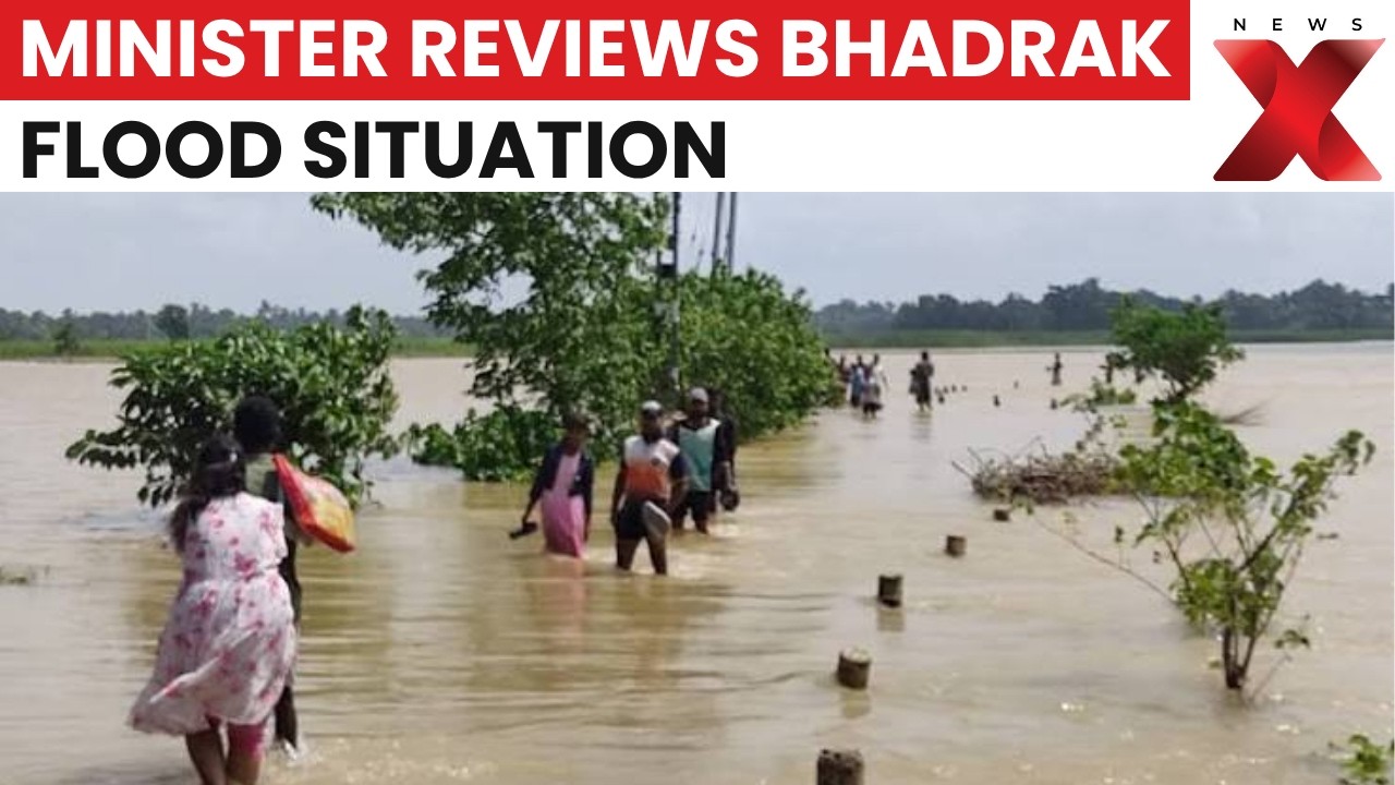 Odisha Minister Reviews Bhadrak Flood Situation, Inspects Affected Areas And Relief Measures | NewsX