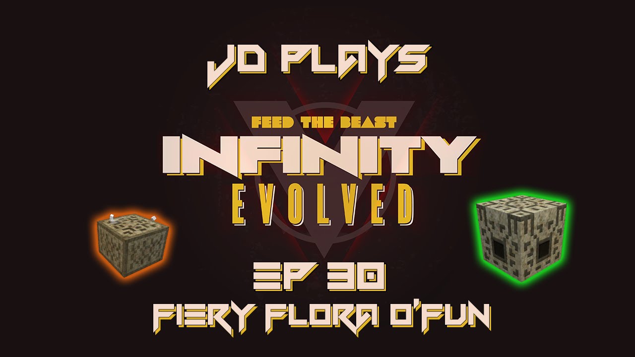 Fiery Flora O'Fun - FTB Infinity Evolved Let's Play EP030