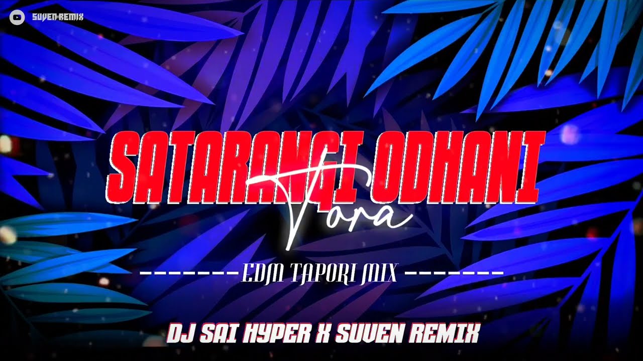 SATARANGI ODHANI TORA - DJ SAI HYPER X SUVEN REMIX OFFICIAL 