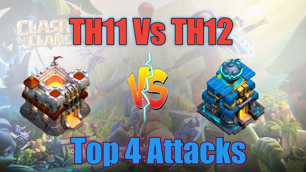 TOP 4 TH11 VS TH12 3 STAR ATTACK STRATEGIES | HOW TO 3 STAR TH11 VS TH12 | CLASH OF CLANS | DX811