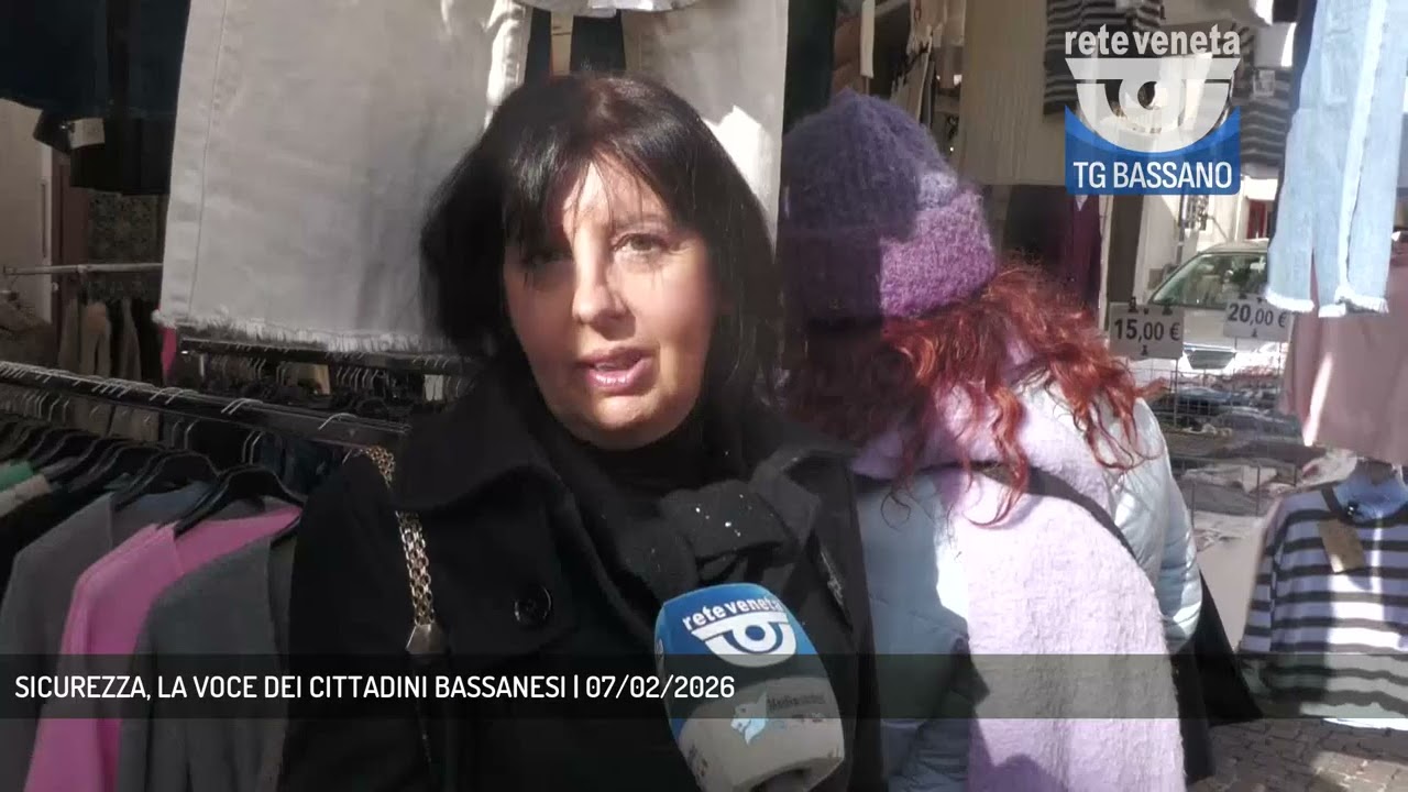 SICUREZZA, LA VOCE DEI CITTADINI BASSANESI | 07/02/2026