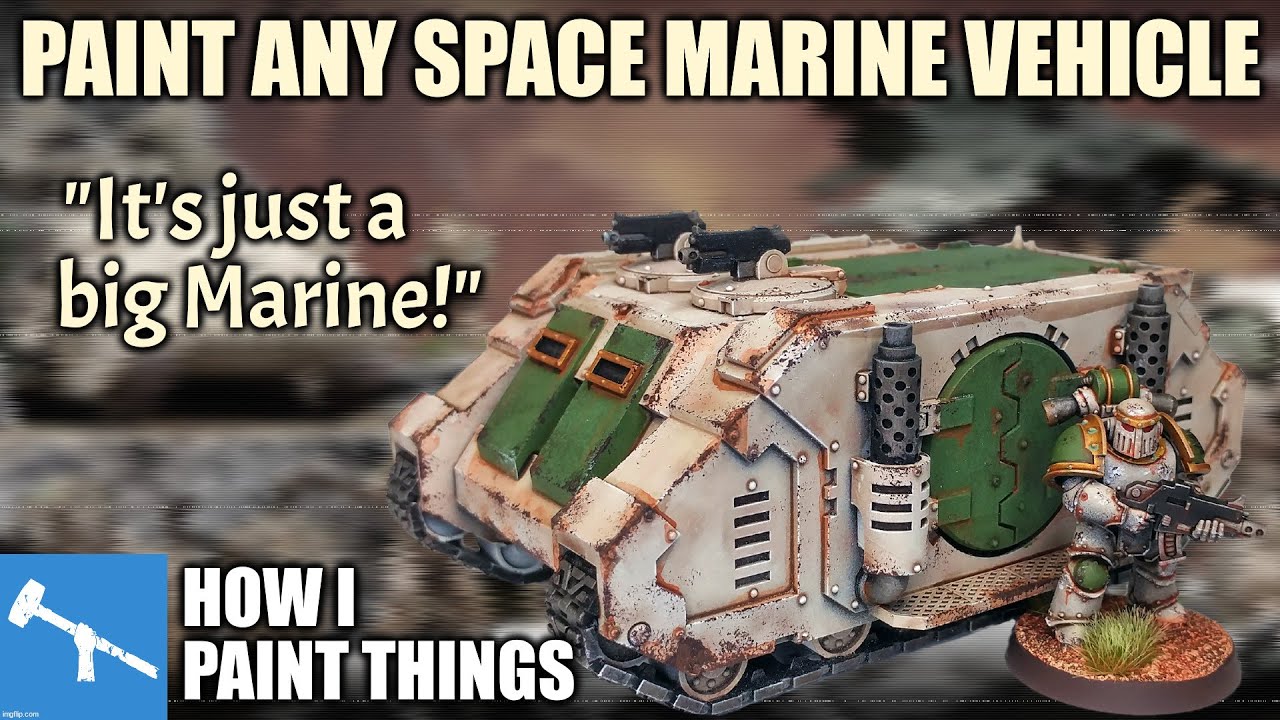Paint any Space Marine Vehicle the Same as Infantry! [How I Paint Things]