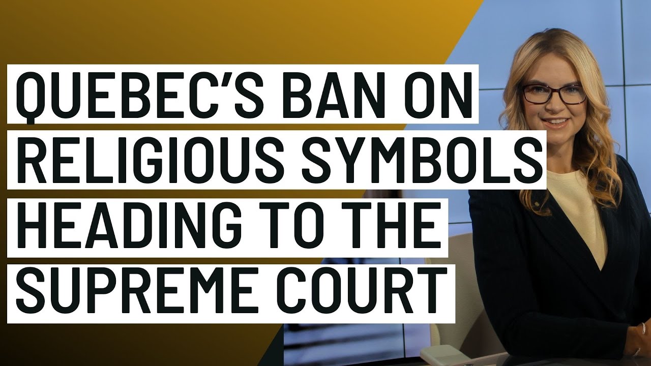 Quebec’s religious symbols ban is heading to the Supreme Court