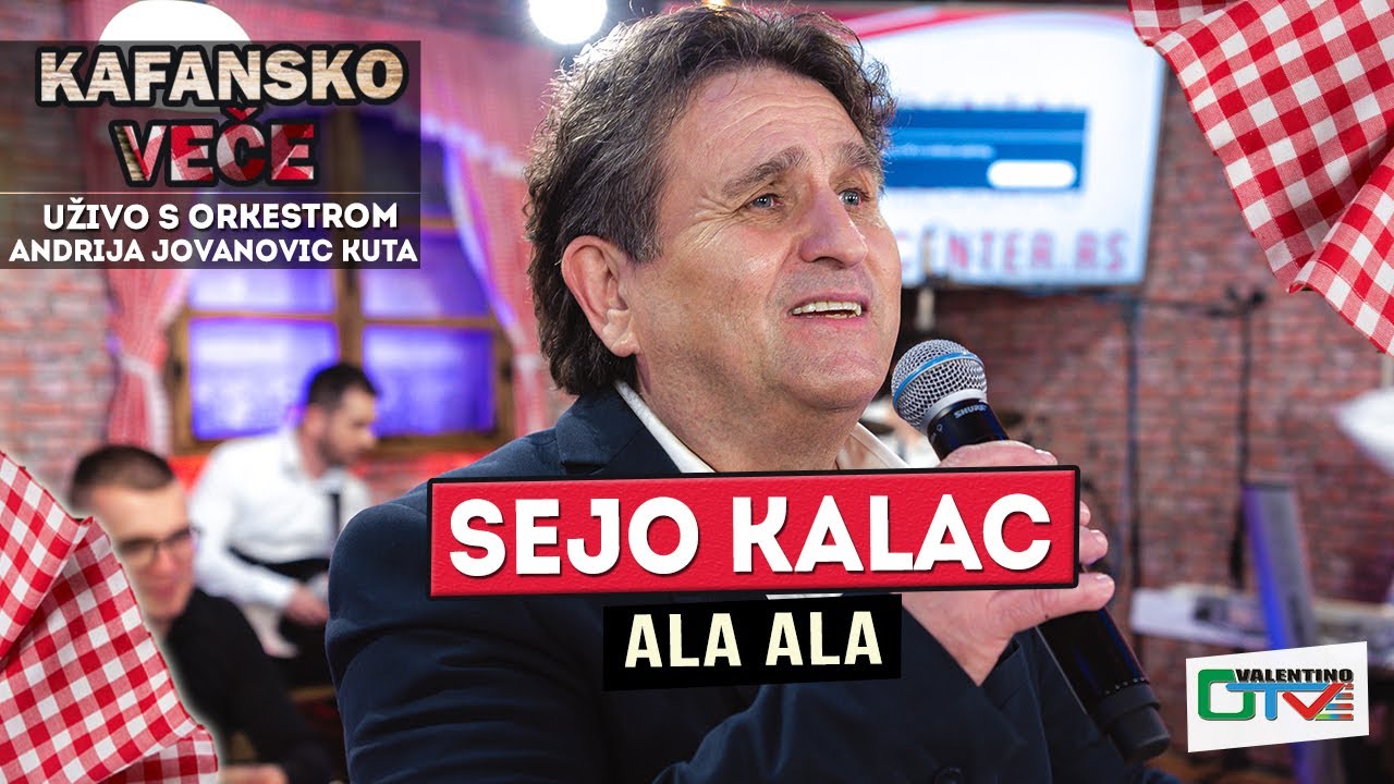 SEJO KALAC - ALA ALA | UZIVO (ORK. ANDRIJA JOVANOVIC KUTA) | 2022 | OTV VALENTINO