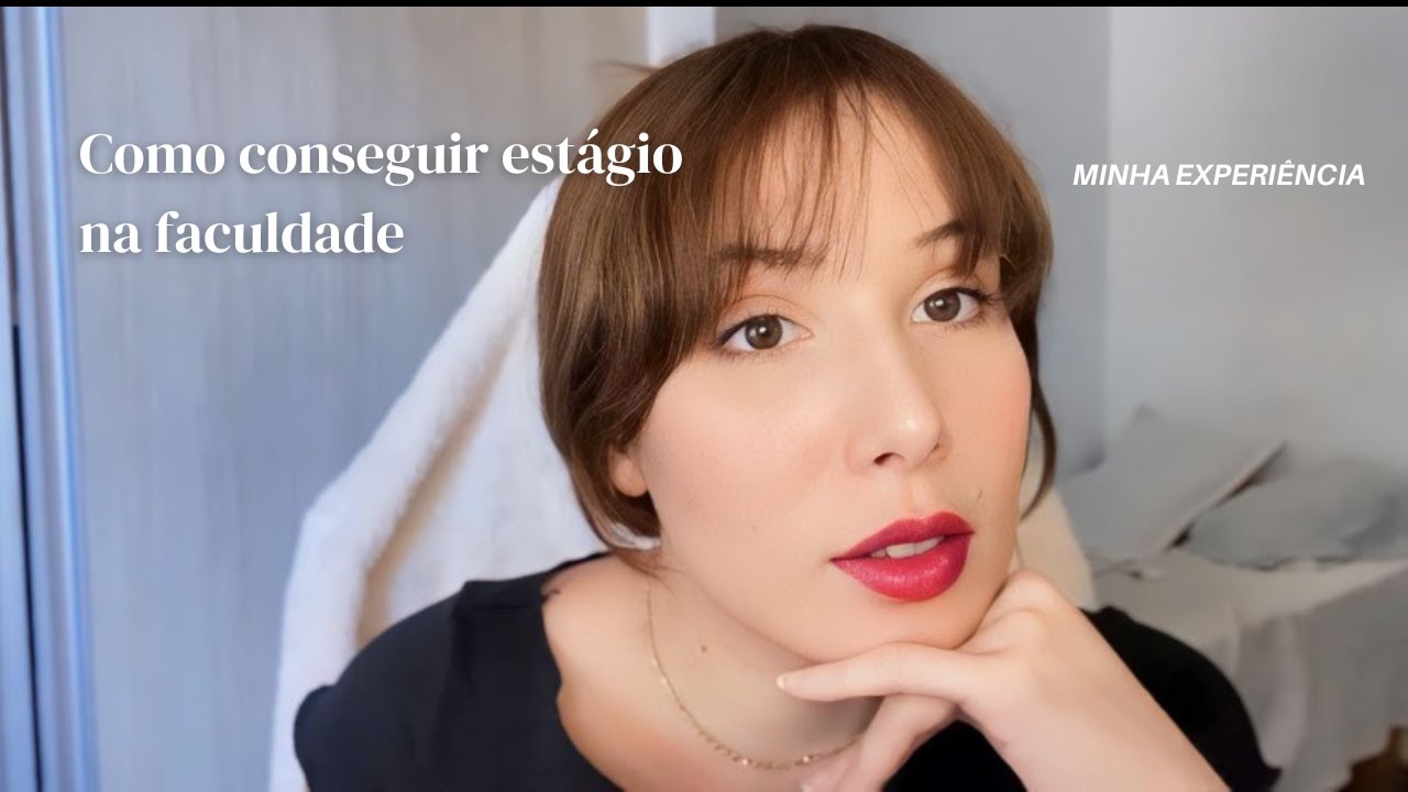 Como conseguir o primeiro estágio na faculdade ? Experiência de uma atual analista de marketing 💅