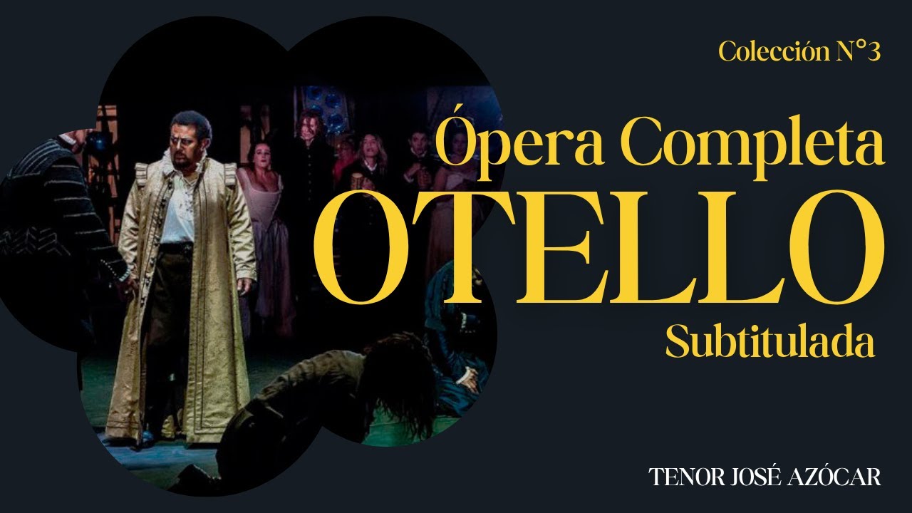 Ópera Otello con subtítulos en español - Tenor José Azócar