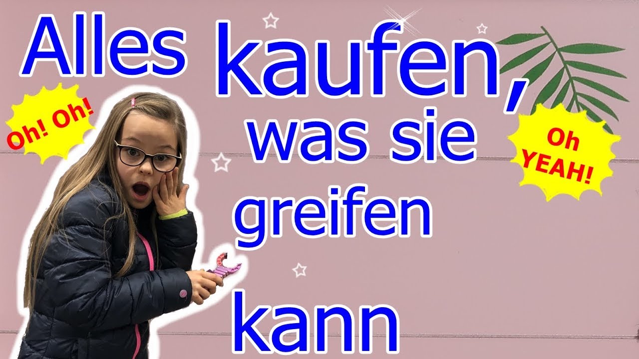 Alles kaufen, was ich greifen kann