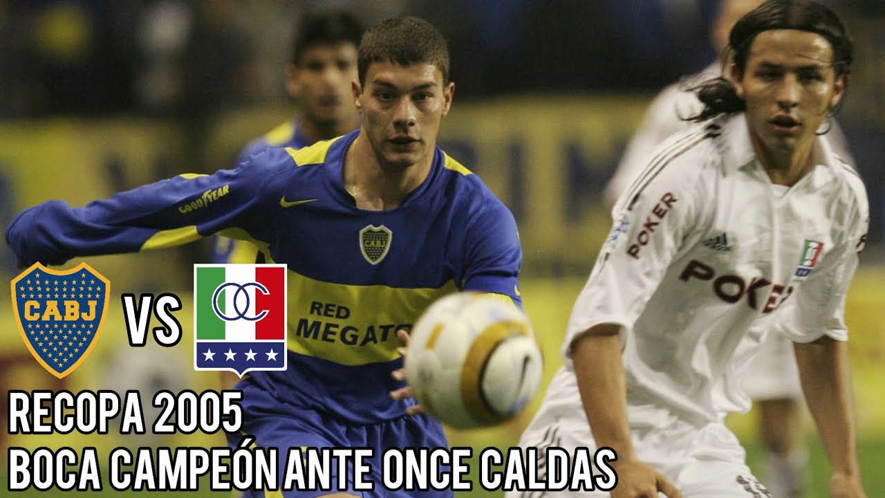 Boca campeón Recopa Sudamericana 2005 | La revancha ante Once Caldas