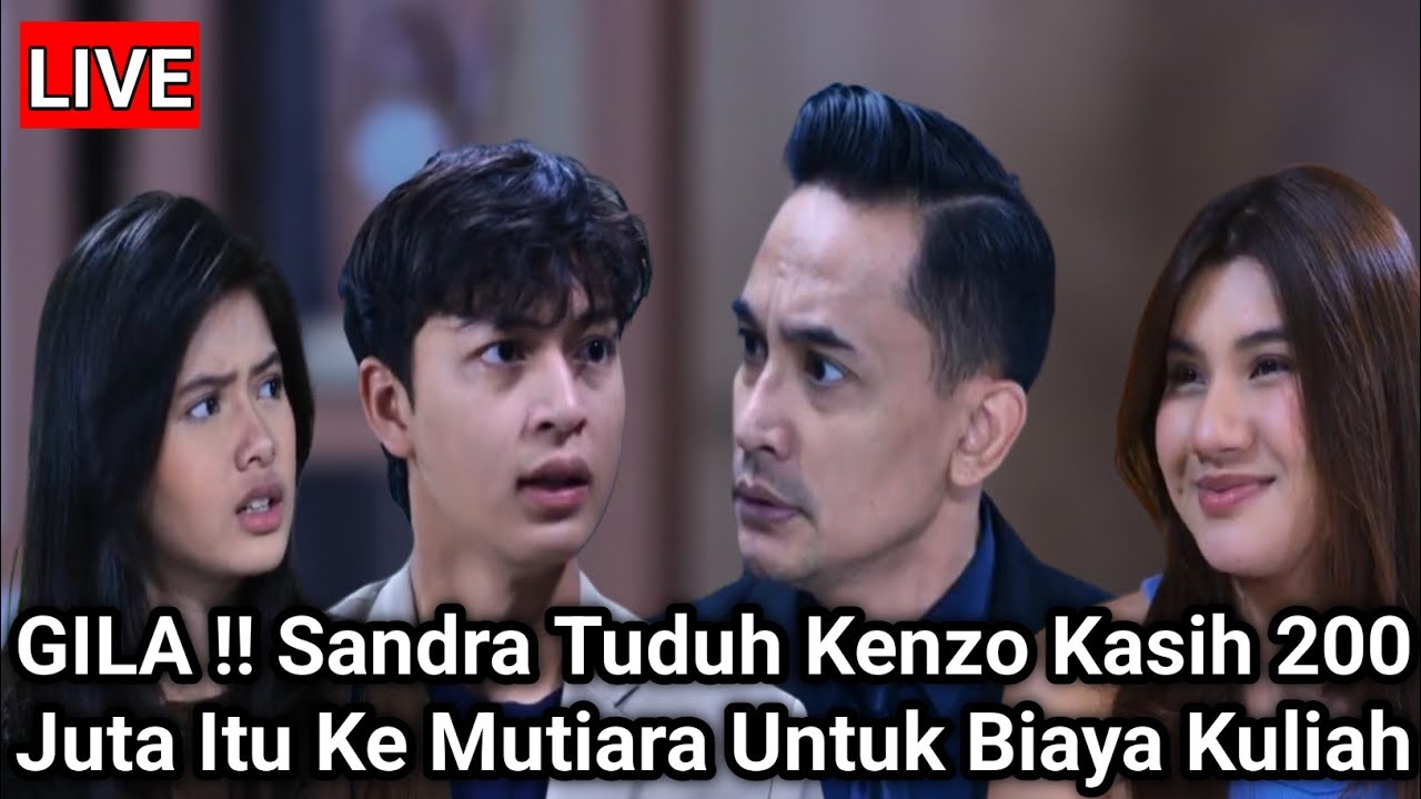 LIVE MERANGKAI KISAH INDAH HARI INI - GILA !! Sandra Tuduh Kenzo Kasih 200 Juta Mutiara Untuk Kuliah