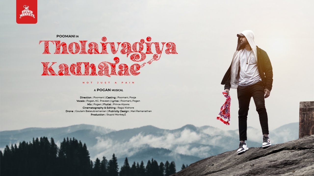 Tholaivagiya Kadhalae | 4K | Not Just A Pain | Pogan | Poomani | Pooja | Ragul | Stupid MonkeyZ