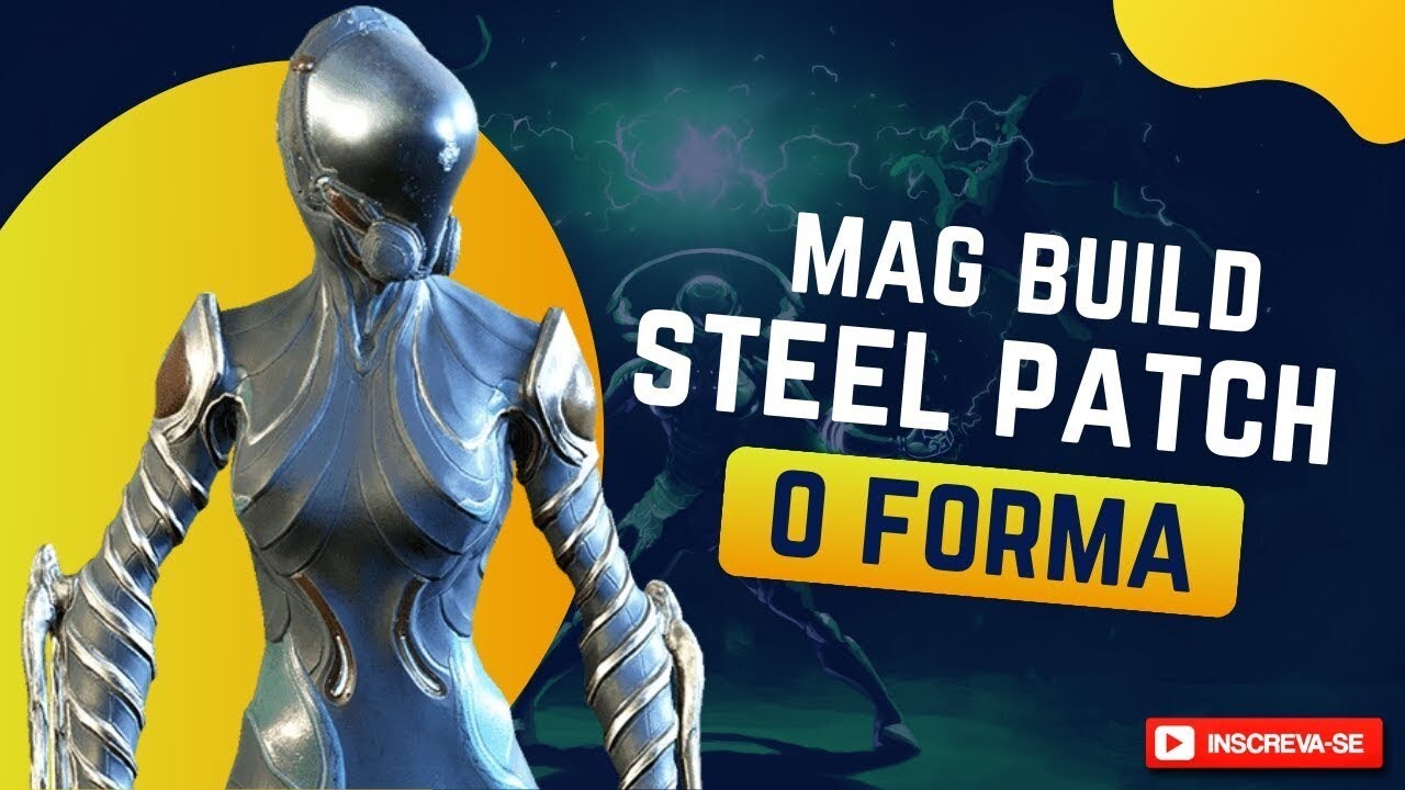 WARFRAME - GUIA SOBRE A MAG BUILD (0 FORMA) - PERCURSO DE AÇO - BUILD DE STEEL PATH