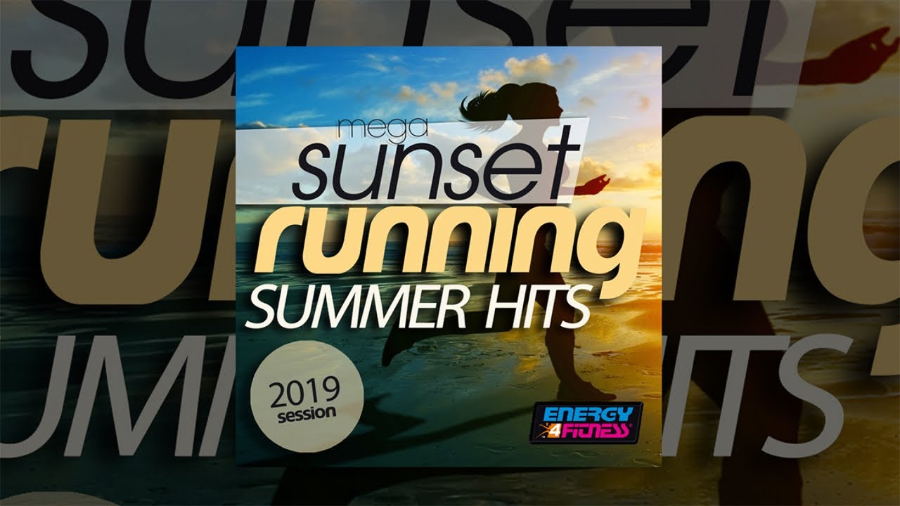 E4F - Mega Sunset Running Summer Hits 2019 Session - Fitness & Music 2019