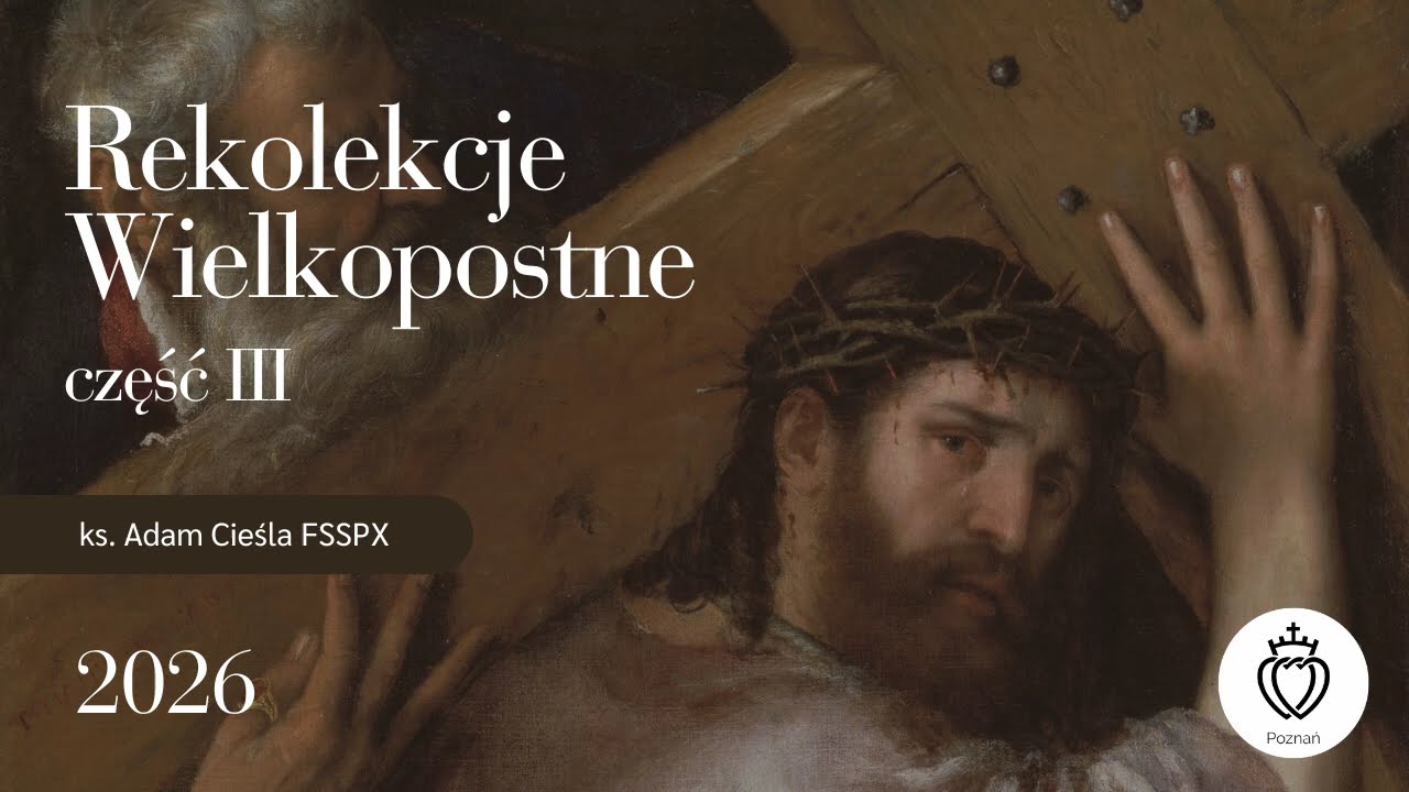 Świętość w małych rzeczach - Rekolekcje Wielkopostne - część III | ks. Adam Cieśla