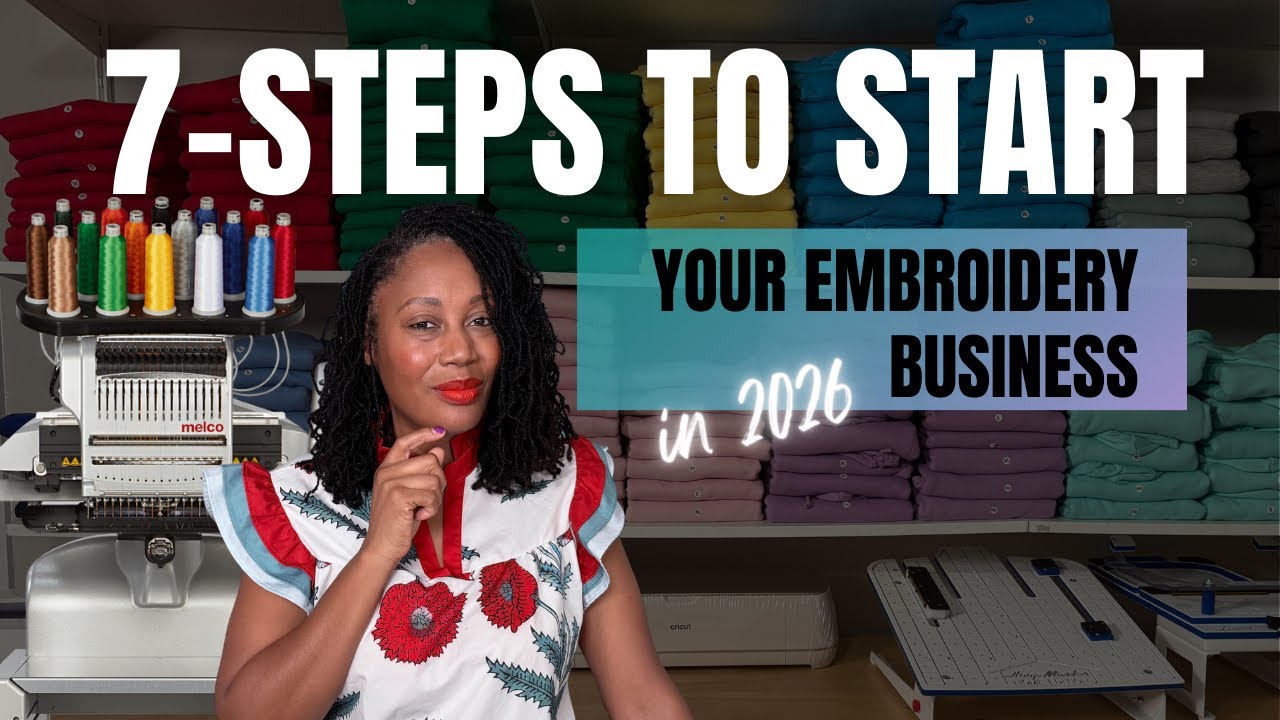 If I Started an Embroidery Business From Scratch, I'd Do These 7 Steps