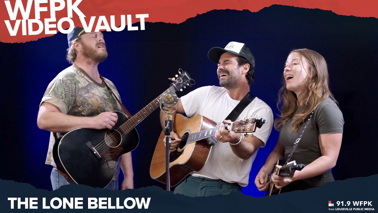 The Lone Bellow - WFPK Video Vault