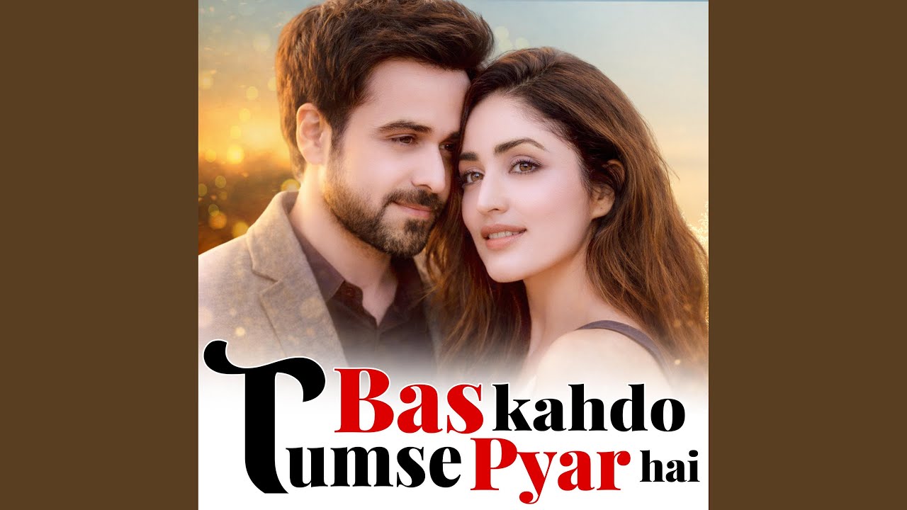 Bas Kahado Tumse Pyar Hai