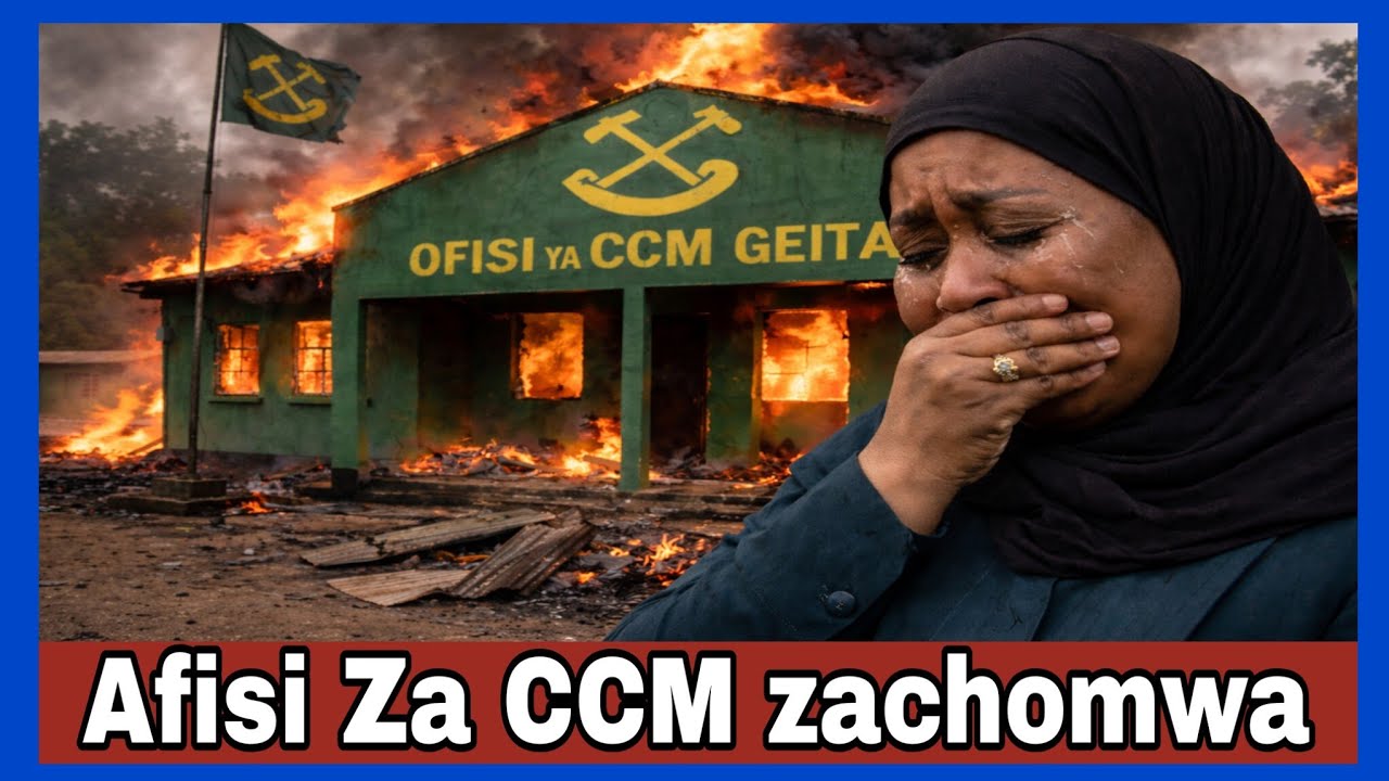 Samia hali Mbaya;Afisi za CCM zachomwa Usiku Geita Tanzania