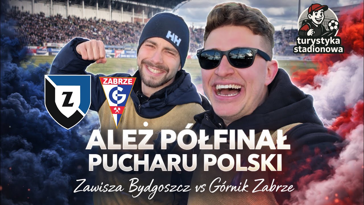 SHOW NA TRYBUNACH! P&oacute;łfinał Pucharu Polski | Zawisza Bydgoszcz vs G&oacute;rnik Zabrze