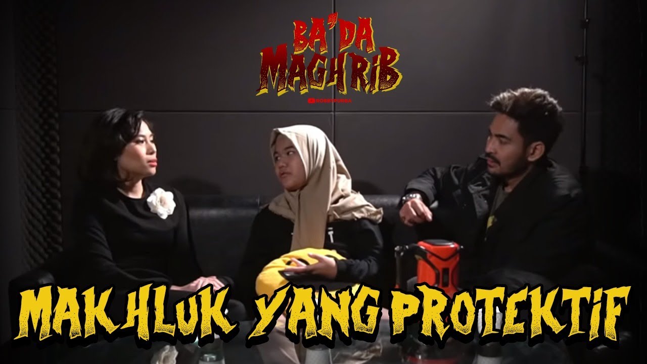 SOSOK PENUNGGU ANYA DWINOV, SOSOK MAKHLUK YANG PROTEKTIF - Ba'da Maghrib #11