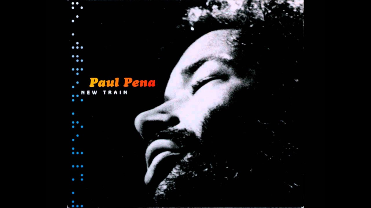 Paul Pena~ New Train
