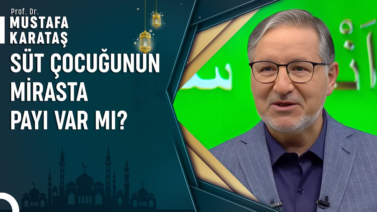 Süt Çocuğunun Mirasta Yeri Var Mı? | Prof. Dr. Mustafa Karataş ile Muhabbet Kapısı