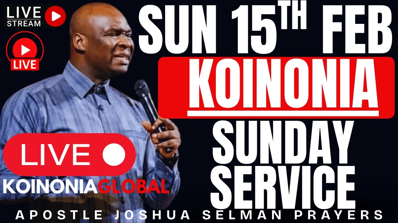 🔴 LIVE [SUNDAY, 15TH FEBRUARY] KOINONIA SUNDAY MORNING PRAYERS | JOSHUA SELMAN #apostlejoshuaselman