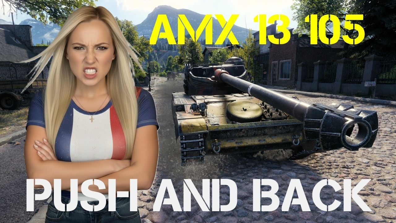 AMX 13 105: PUSH AND BACK - World of Tanks 2.0