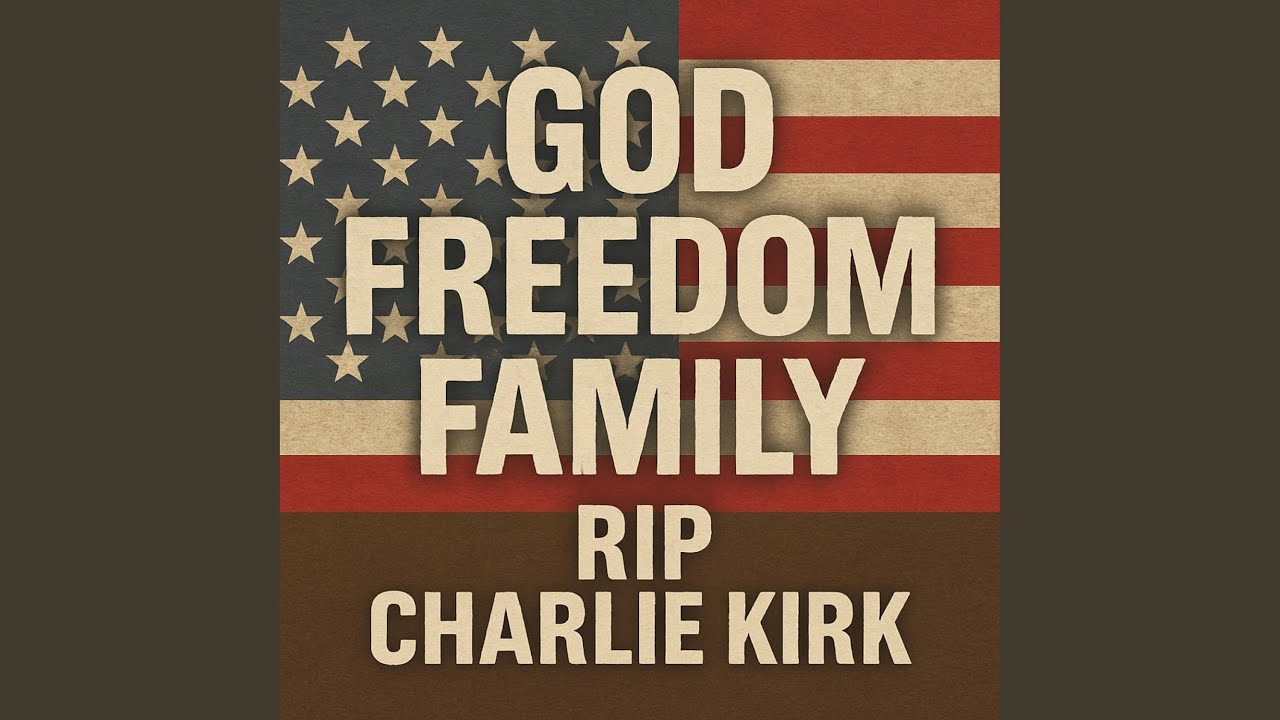God Freedom Family (RIP Charlie Kirk)