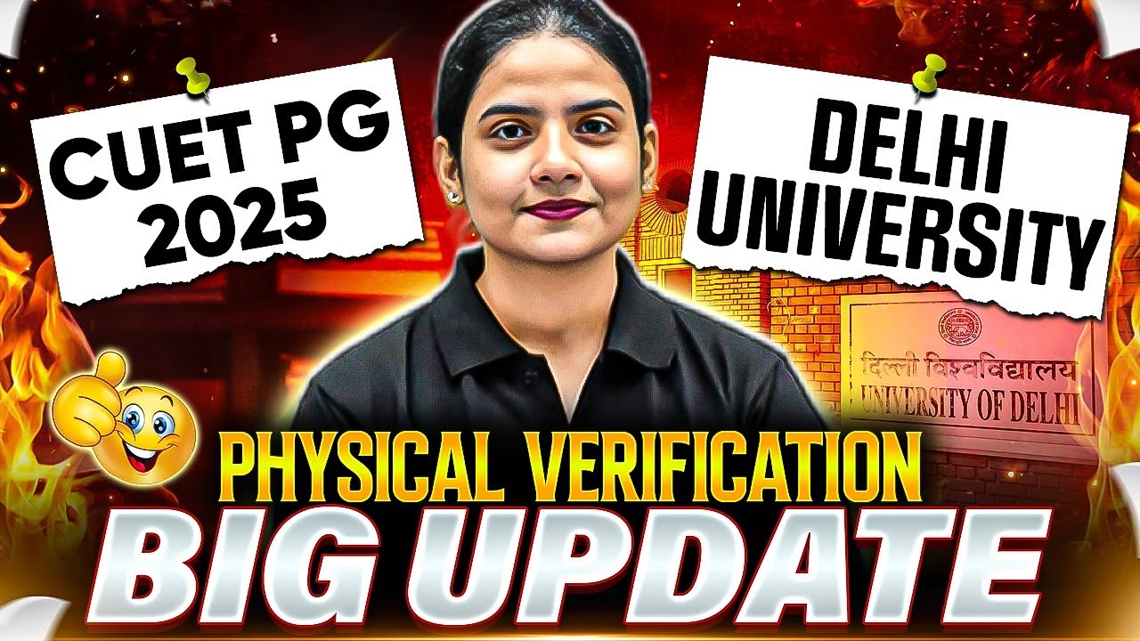 CUET PG 2025 Delhi University Physical Verification Process Explained! | DU Admission 2025