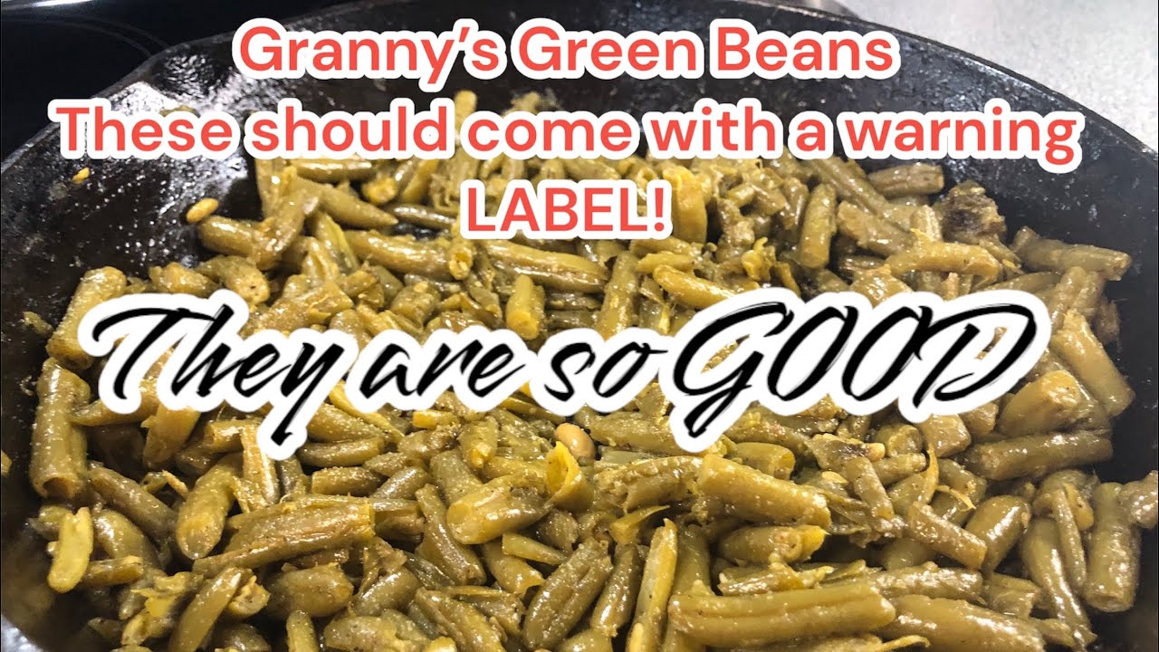 *NEW*Granny’s Green Beans- Small changes can make a BIG difference!