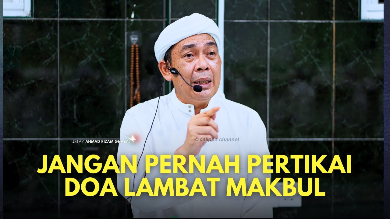USTAZ AHMAD RIZAM - JANGAN PERNAH PERTIKAI KENAPA LAMBAT MAKBUL DOA