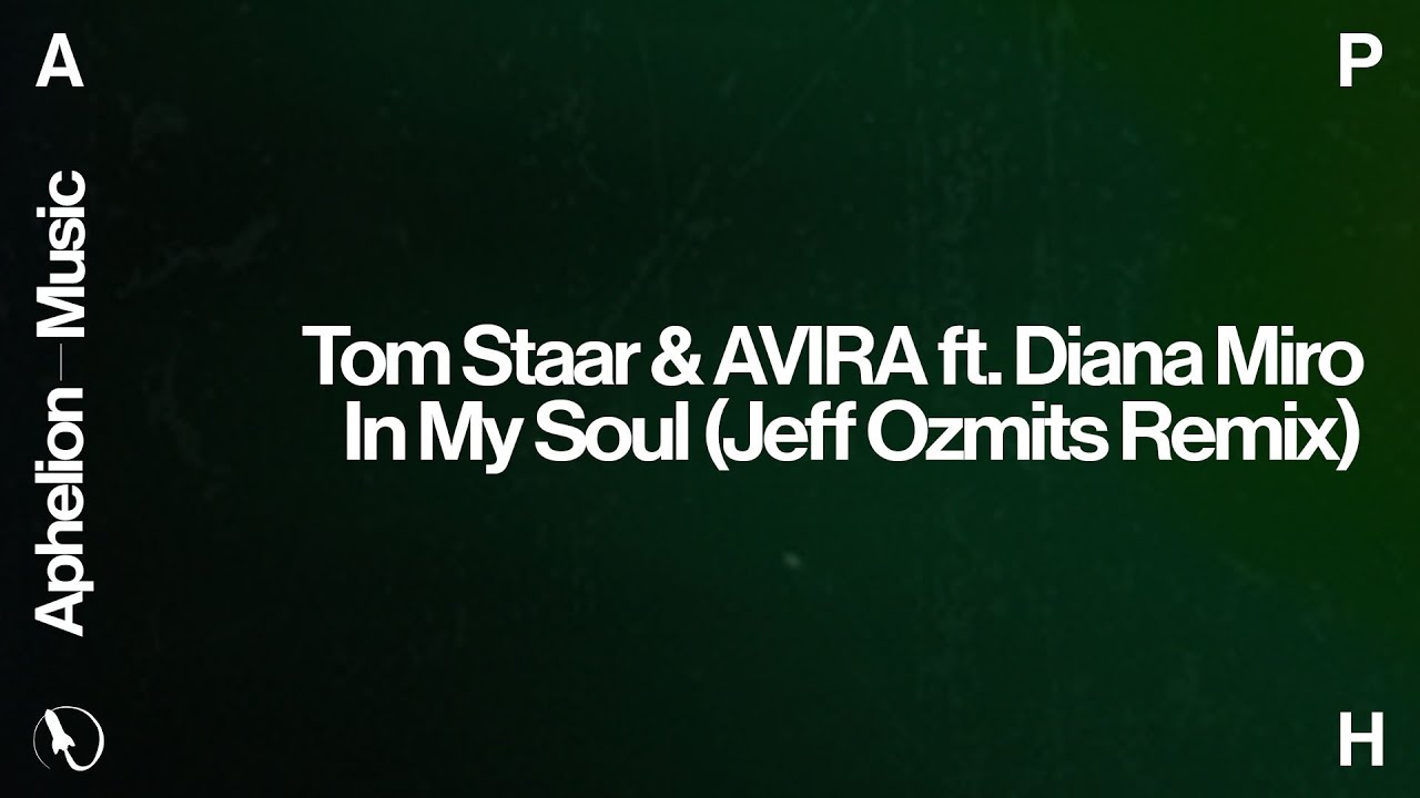 Tom Staar & AVIRA feat. Diana Miro - In My Soul (Jeff Ozmits Private Mix)