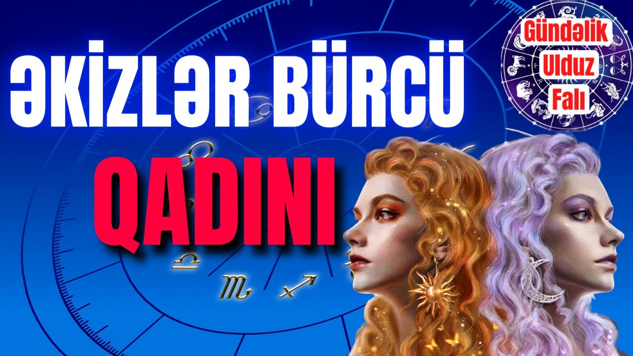 ƏKİZLƏR BÜRCÜ QADINI --səsli--#burc #ekizlerburcu