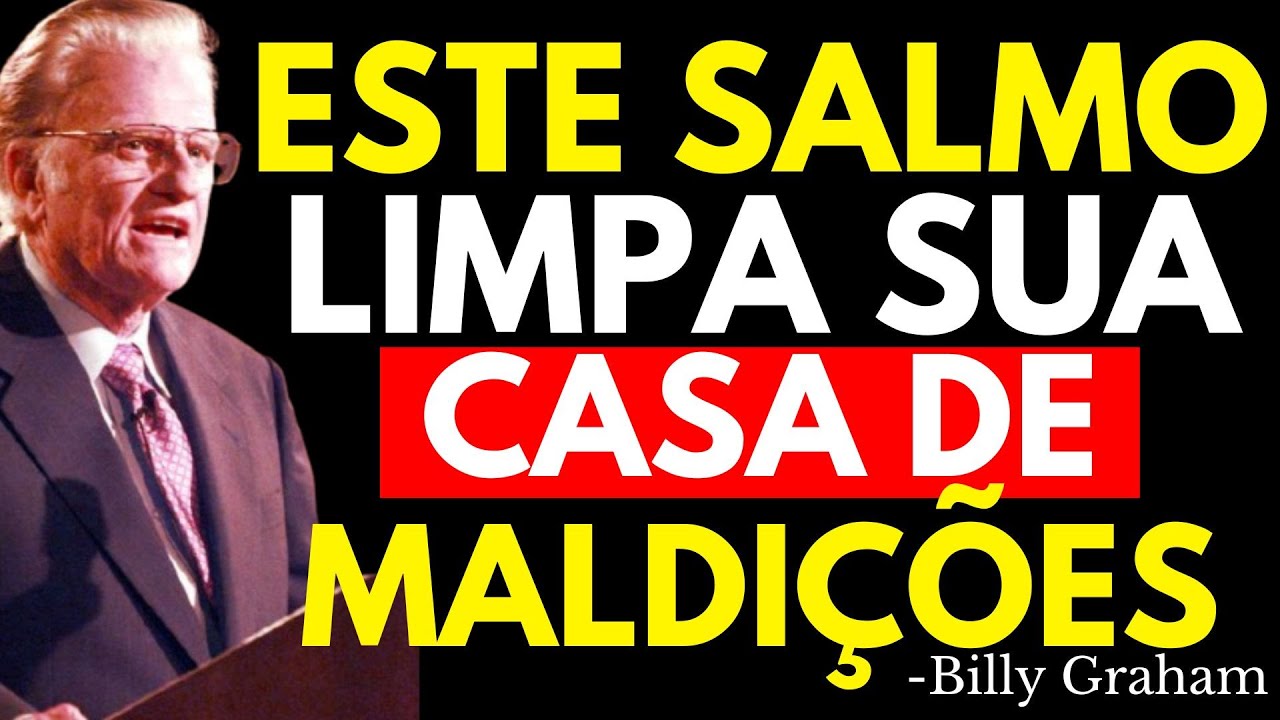 OS 5 SALMOS QUE DESTRUIRÃO TODOS OS DEMÔNIOS DA SUA CASA | Billy Graham